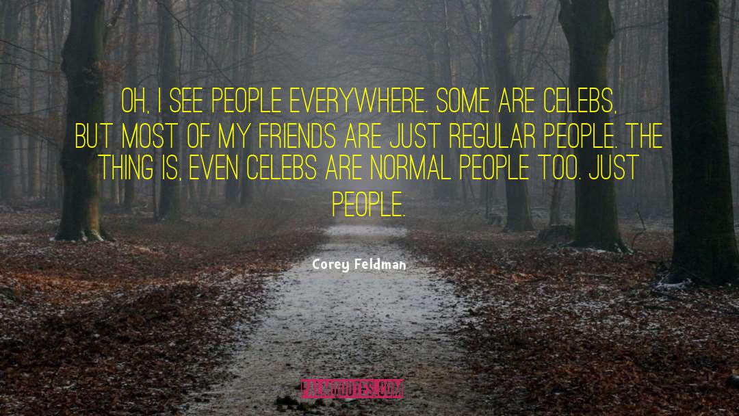 Celebs quotes by Corey Feldman