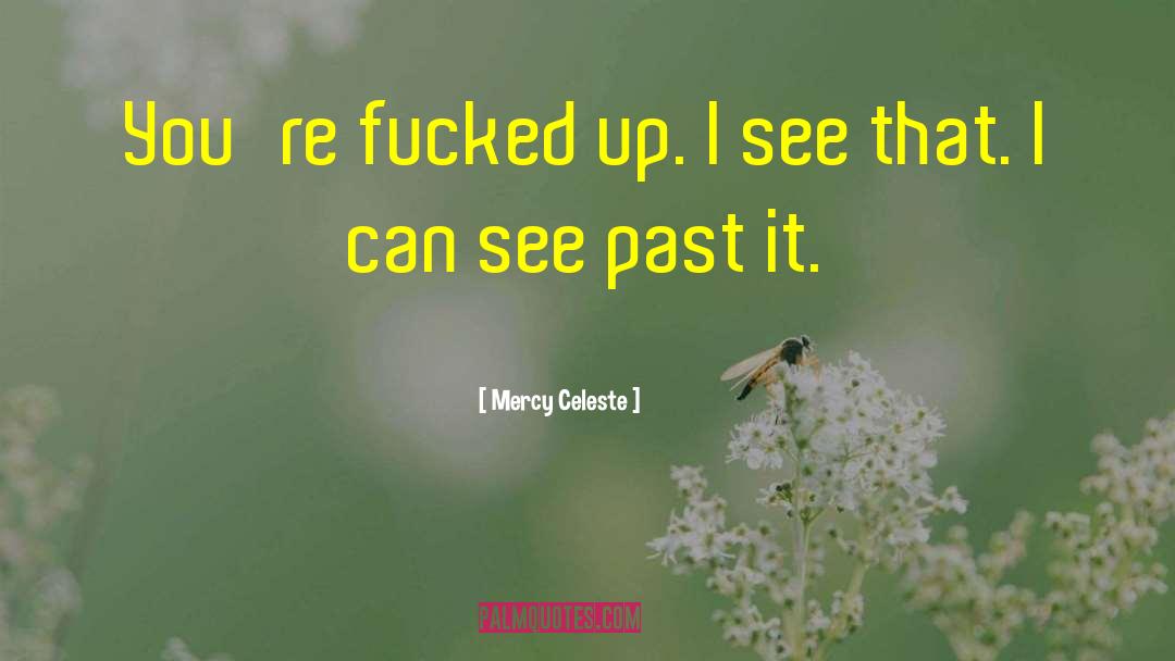 Celeste quotes by Mercy Celeste