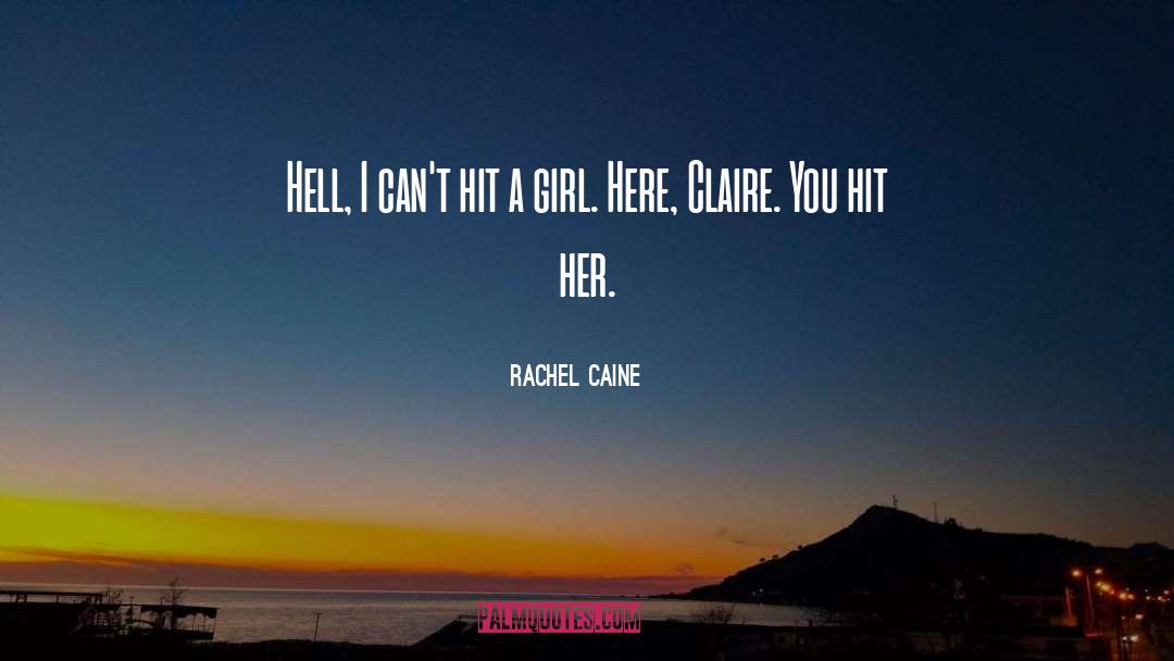 Celestra Caine quotes by Rachel Caine