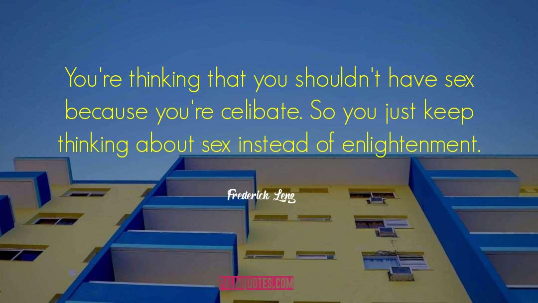 Celibate quotes by Frederick Lenz