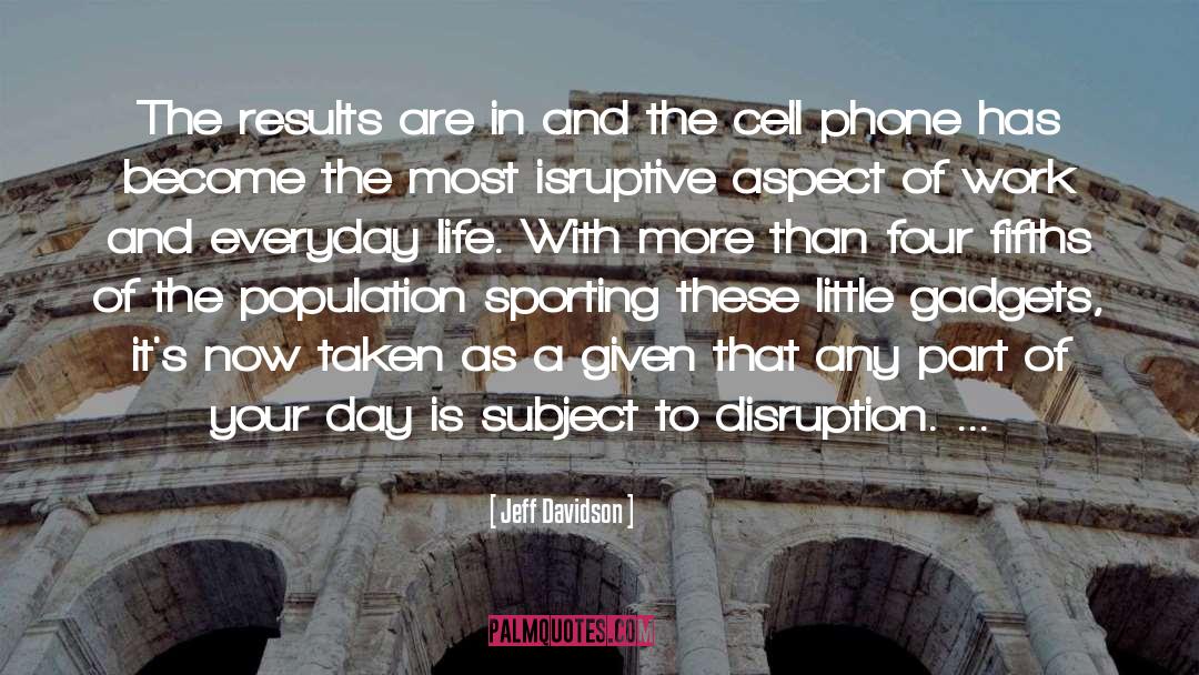 Cell Phone quotes by Jeff Davidson