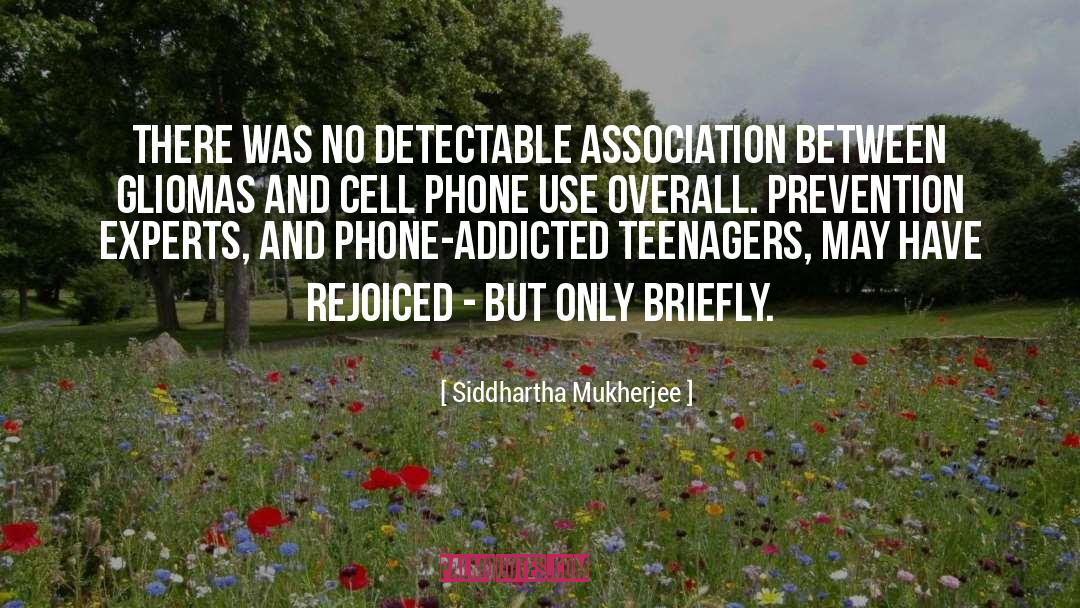 Cell Phone quotes by Siddhartha Mukherjee