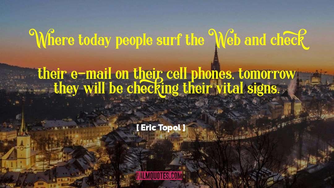 Cell Phone quotes by Eric Topol