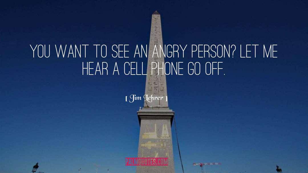 Cell Phone quotes by Jim Lehrer