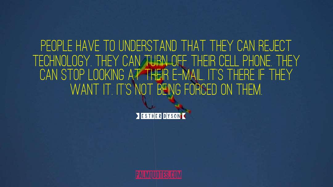 Cell Phones Being Dangerous quotes by Esther Dyson