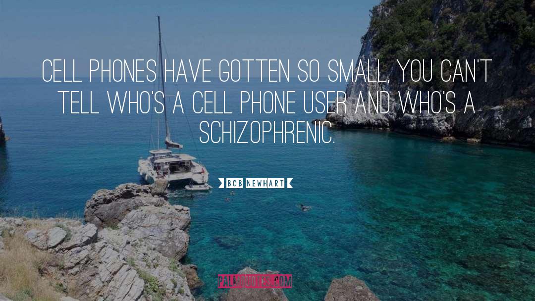 Cell Phones quotes by Bob Newhart