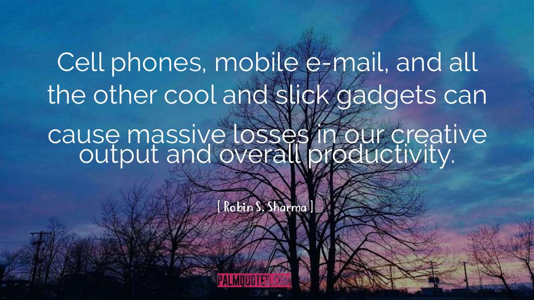 Cell Phones quotes by Robin S. Sharma