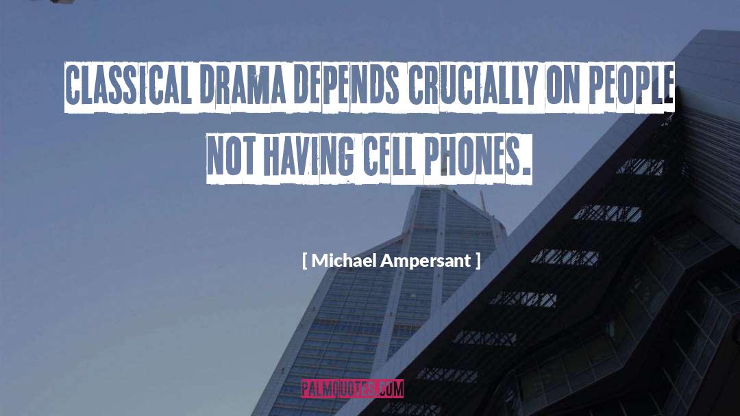 Cell Phones quotes by Michael Ampersant