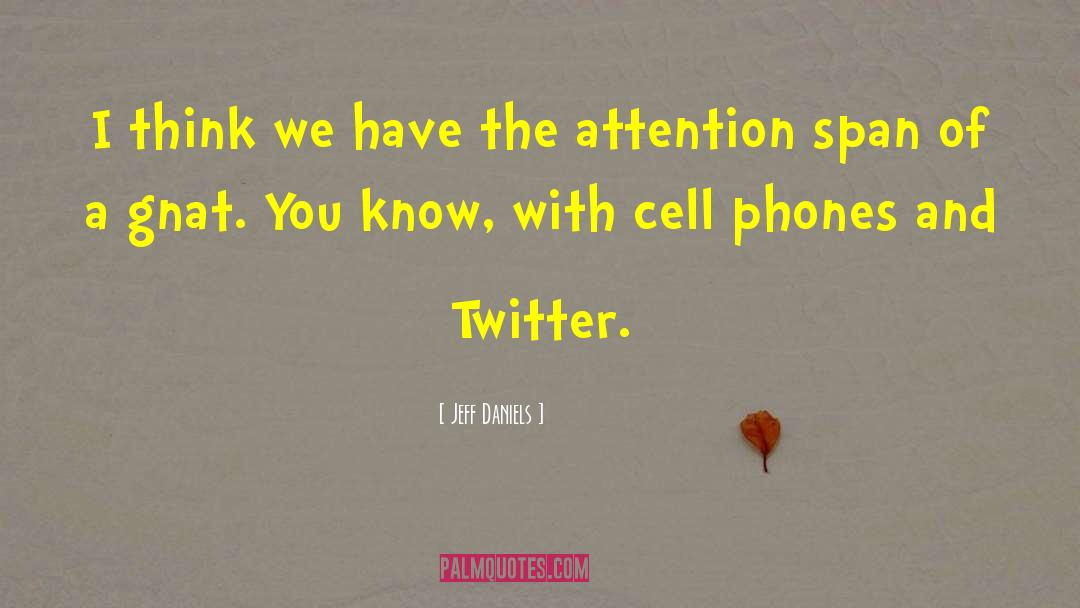 Cell Phones quotes by Jeff Daniels