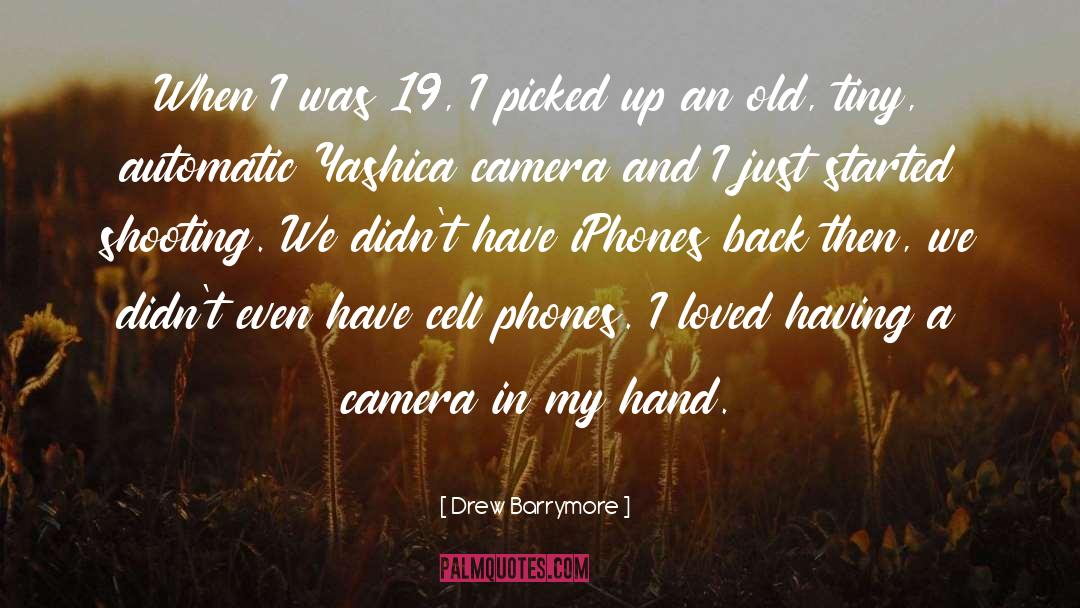 Cell Phones quotes by Drew Barrymore