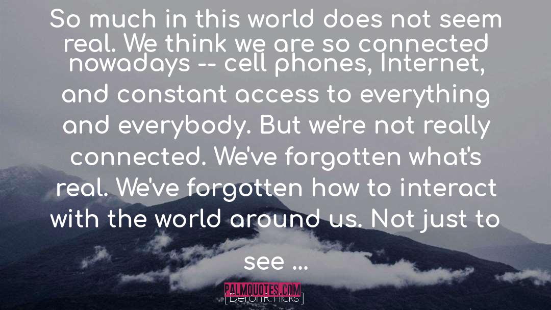 Cell Phones quotes by Deron R. Hicks