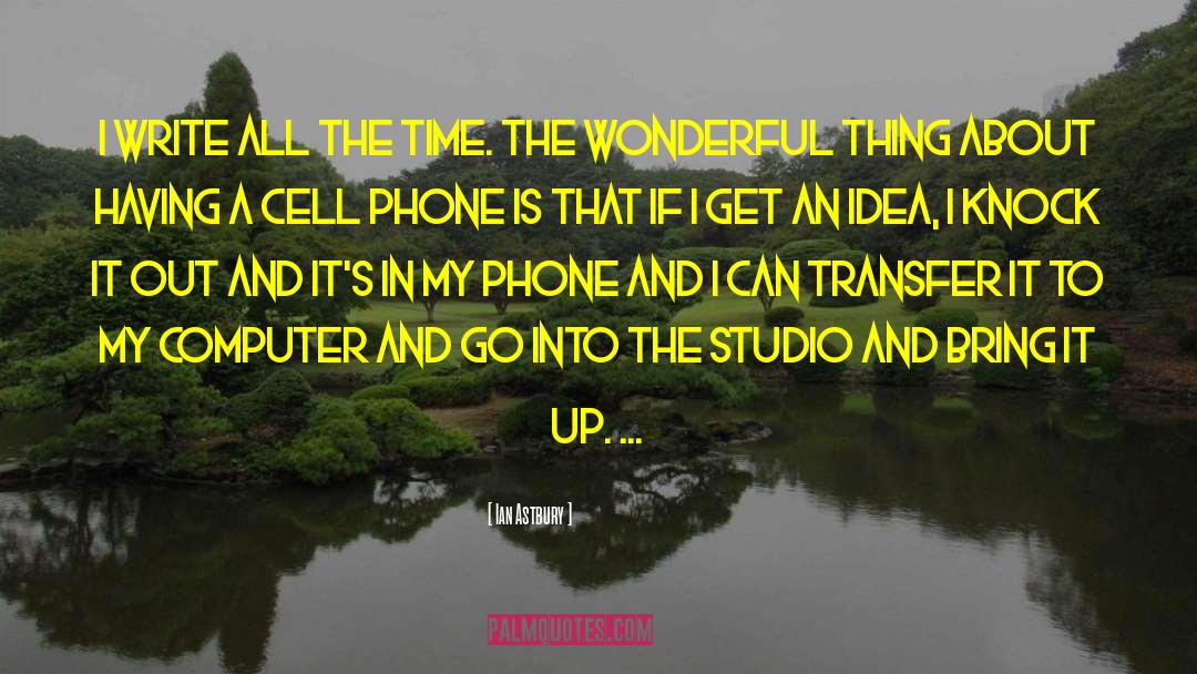 Cell Phones Texting quotes by Ian Astbury