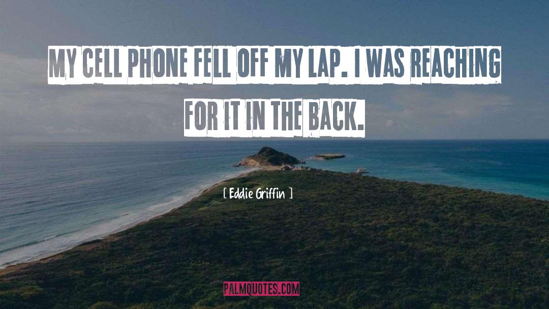 Cell Phones Texting quotes by Eddie Griffin