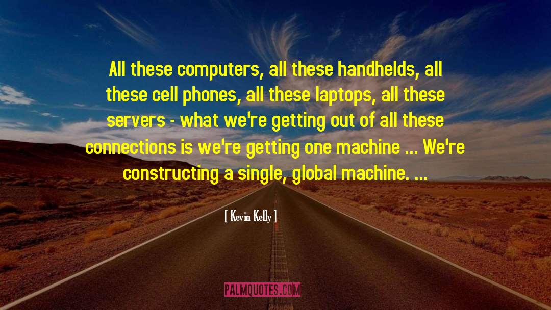 Cell Phones Texting quotes by Kevin Kelly