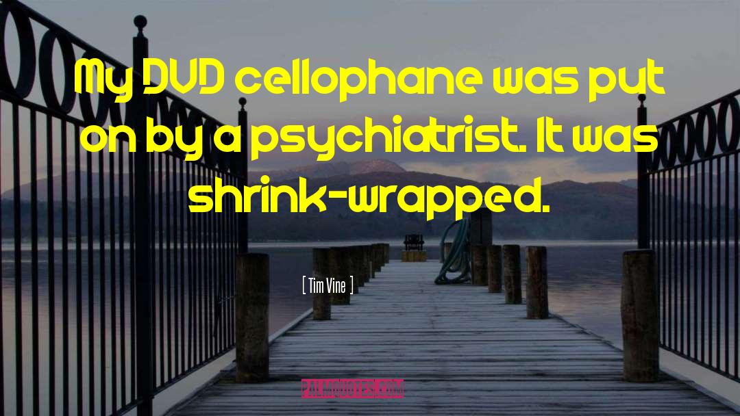 Cellophane quotes by Tim Vine