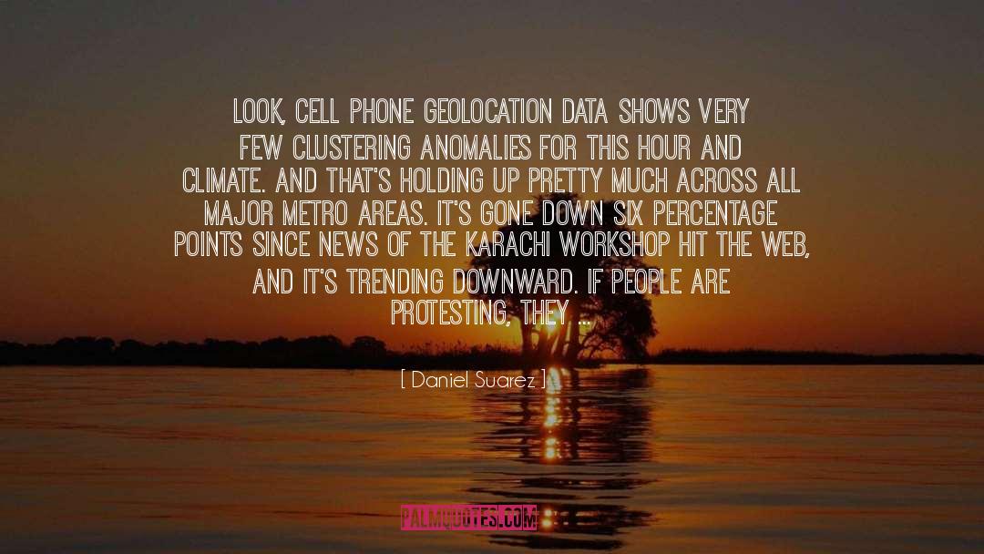 Cellphones quotes by Daniel Suarez