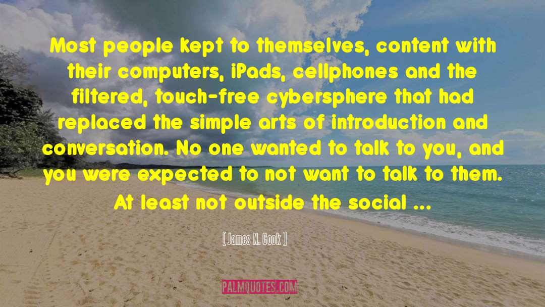 Cellphones quotes by James N. Cook