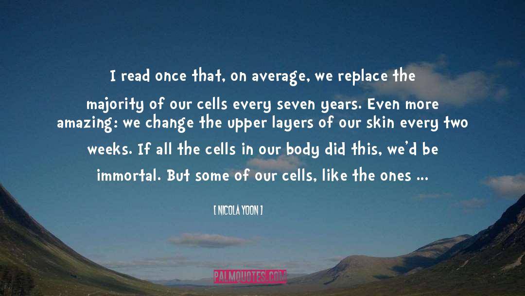 Cells In Our Body quotes by Nicola Yoon