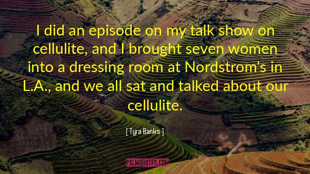 Cellulite quotes by Tyra Banks