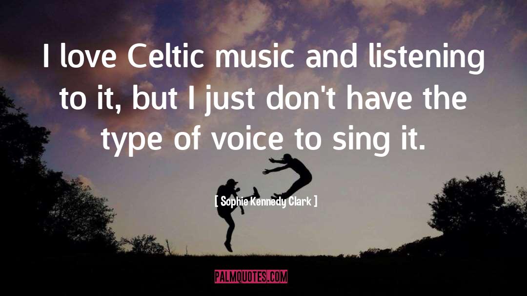 Celtic Music quotes by Sophie Kennedy Clark