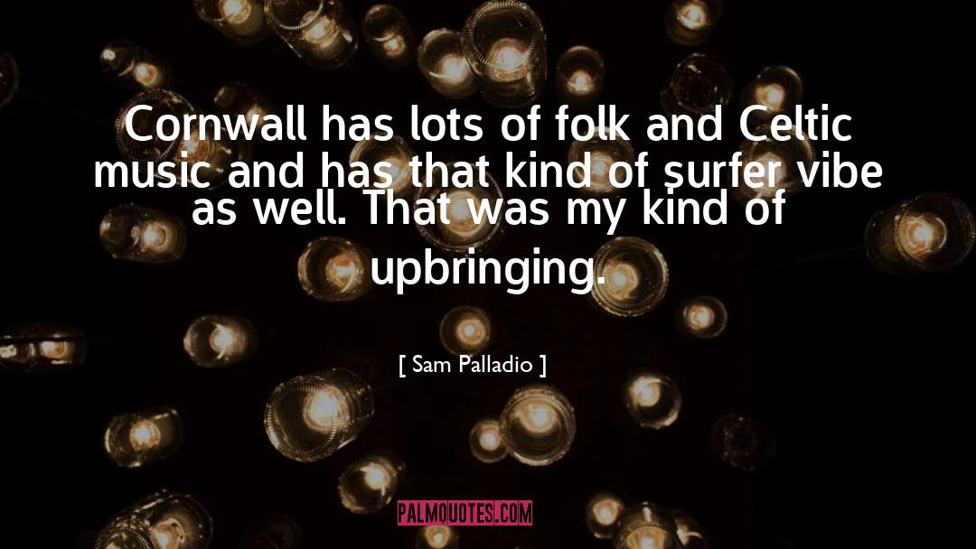 Celtic Music quotes by Sam Palladio