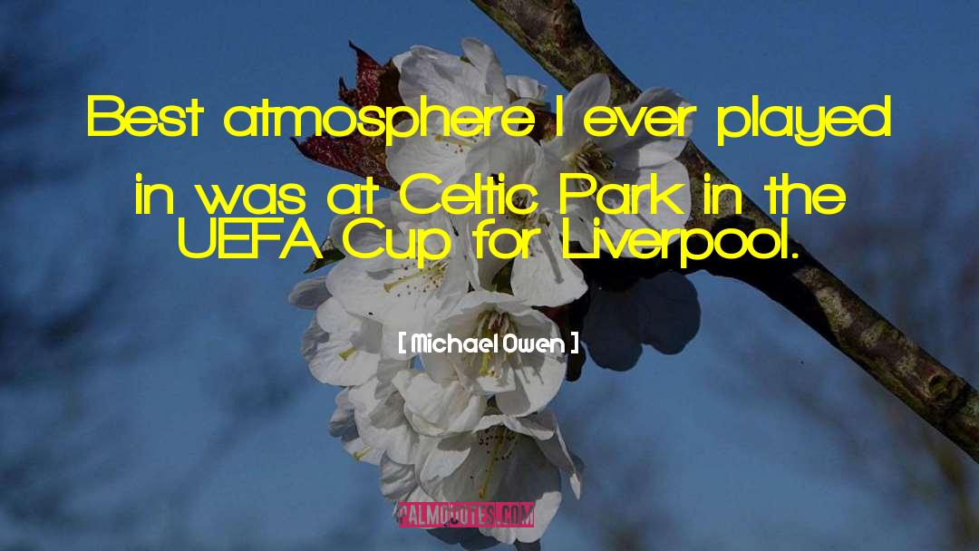 Celtic Park quotes by Michael Owen