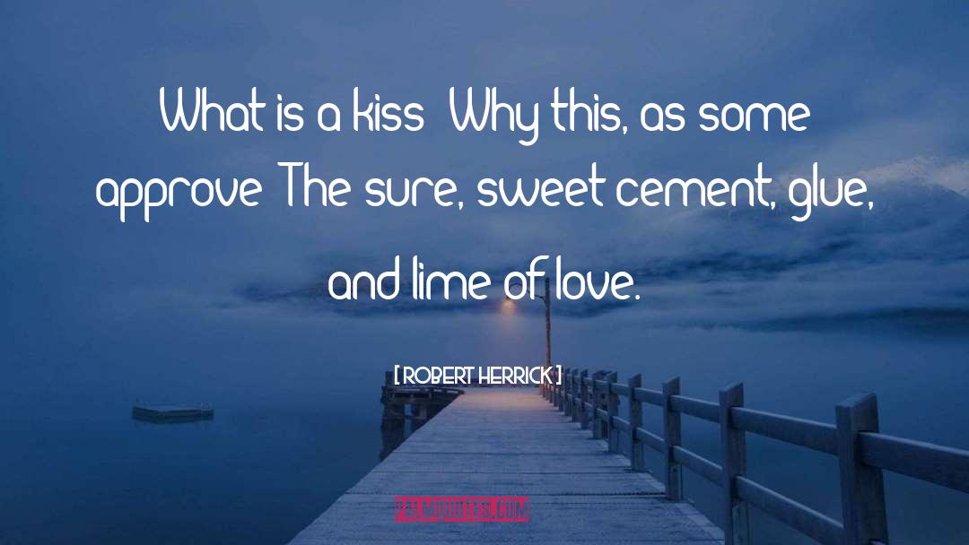 Cement quotes by Robert Herrick