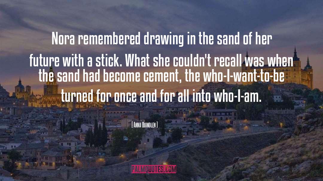 Cement quotes by Anna Quindlen