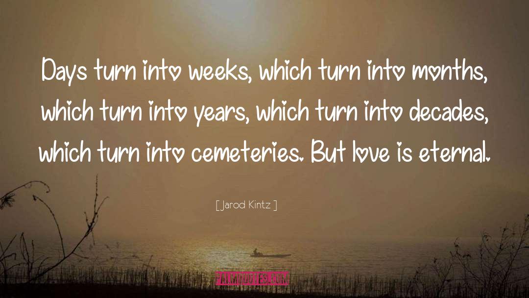 Cemeteries quotes by Jarod Kintz