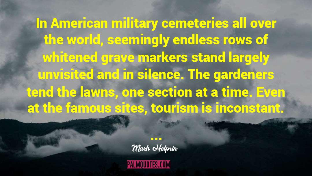 Cemeteries quotes by Mark Helprin