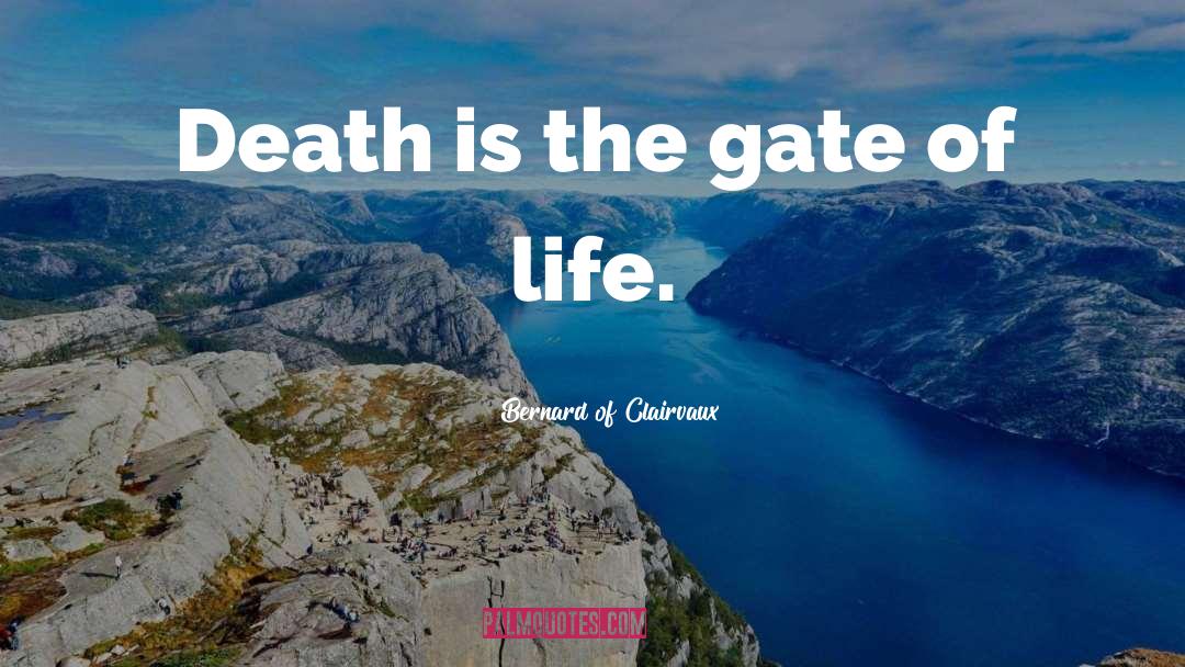 Cemetery Gates quotes by Bernard Of Clairvaux