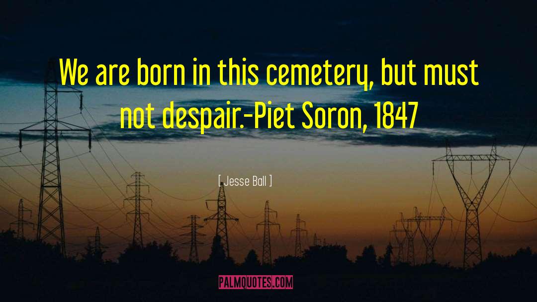 Cemetery Headstone quotes by Jesse Ball