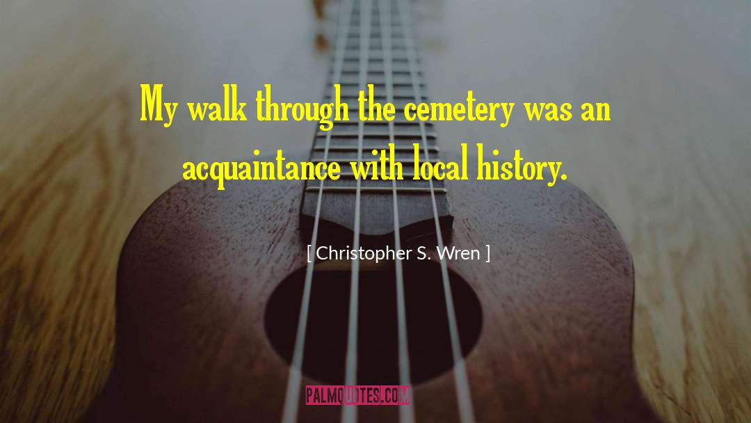 Cemetery Headstone quotes by Christopher S. Wren