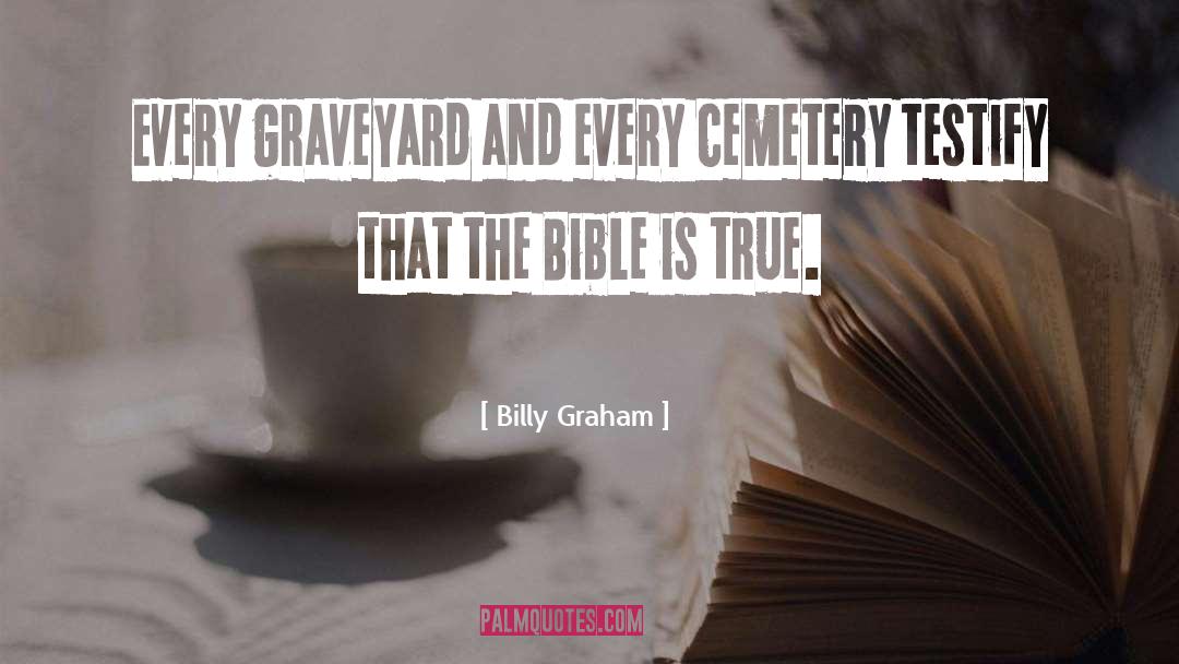 Cemetery Headstone quotes by Billy Graham