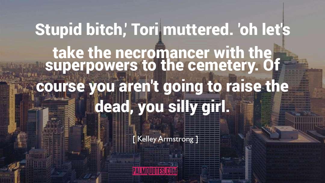 Cemetery quotes by Kelley Armstrong