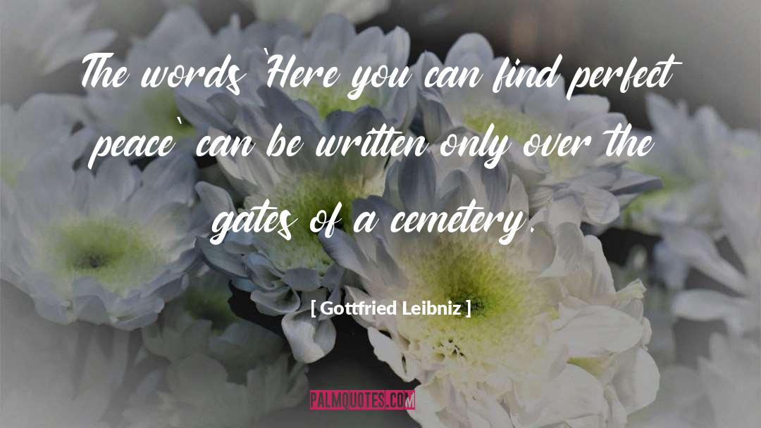 Cemetery Tours quotes by Gottfried Leibniz