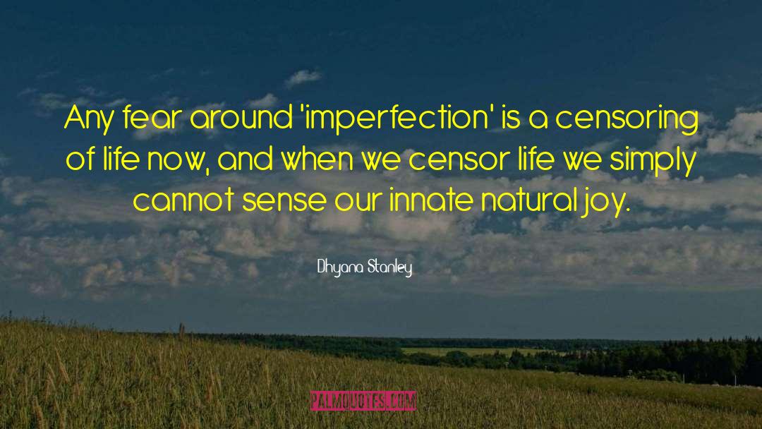 Censor quotes by Dhyana Stanley