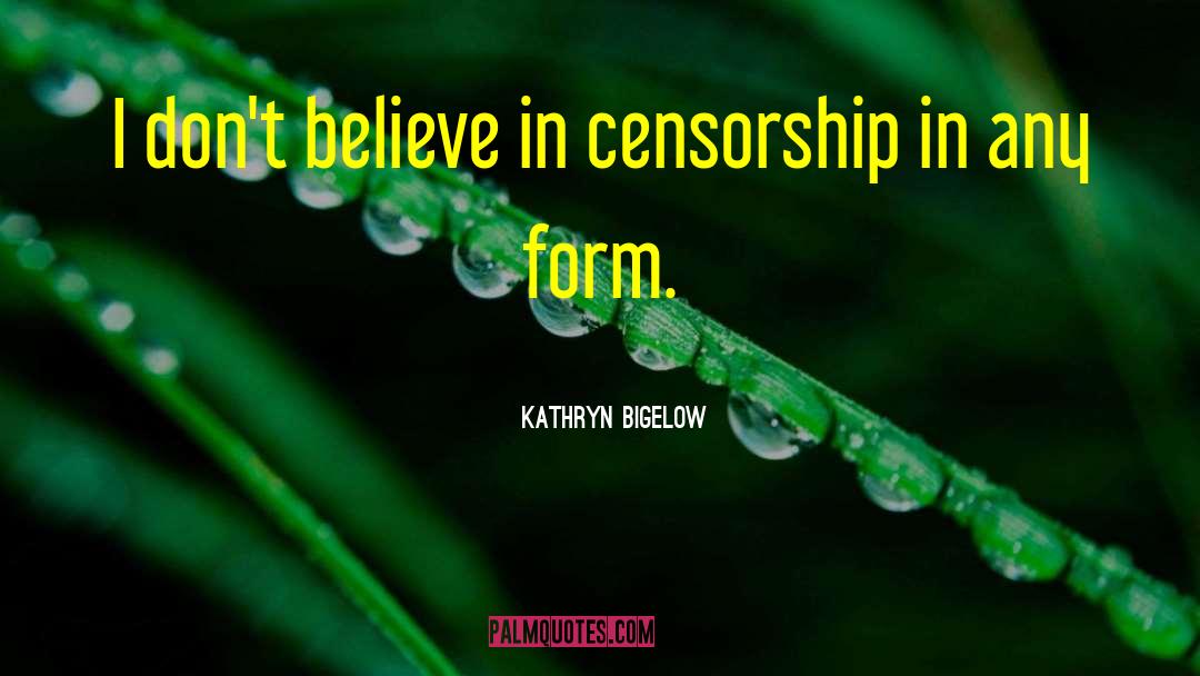 Censorship In Ww1 quotes by Kathryn Bigelow