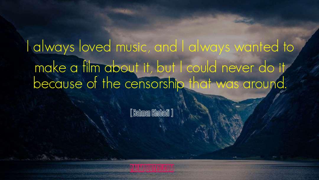 Censorship In Ww1 quotes by Bahman Ghobadi
