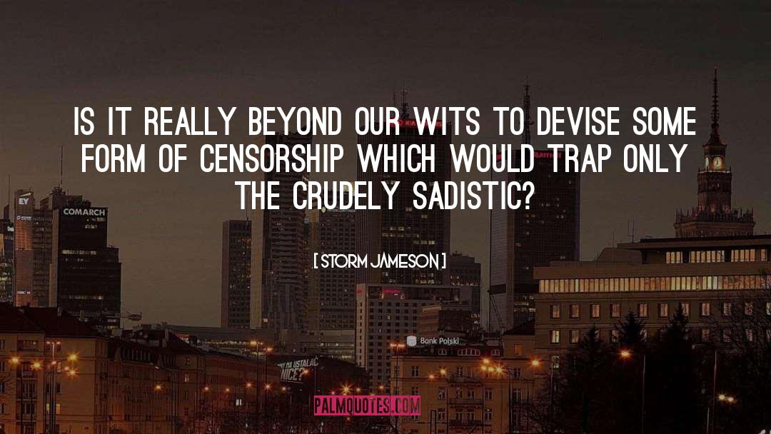 Censorship In Ww1 quotes by Storm Jameson