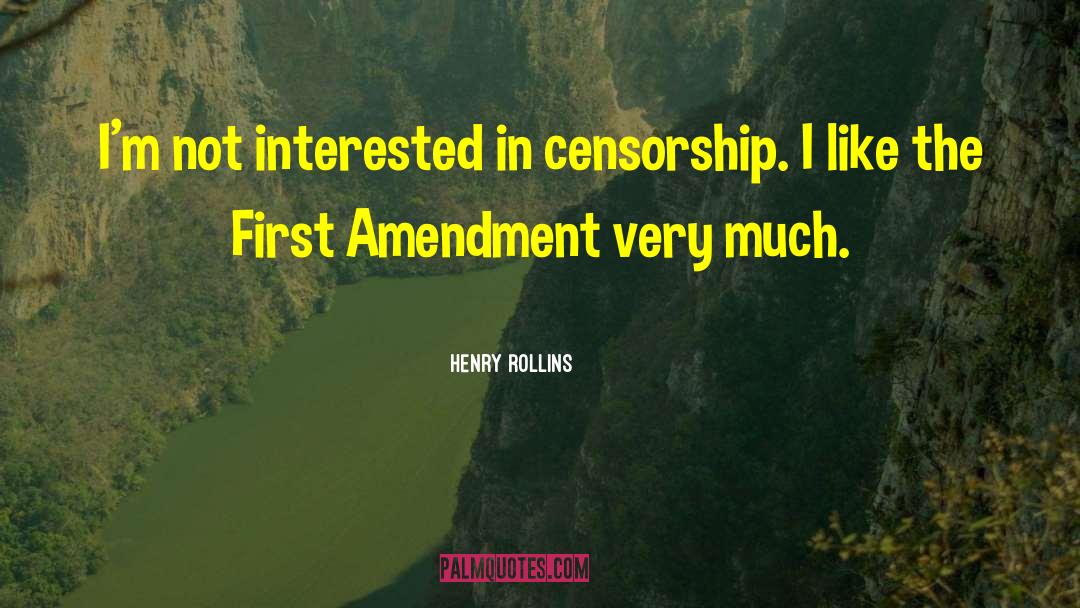 Censorship In Ww1 quotes by Henry Rollins