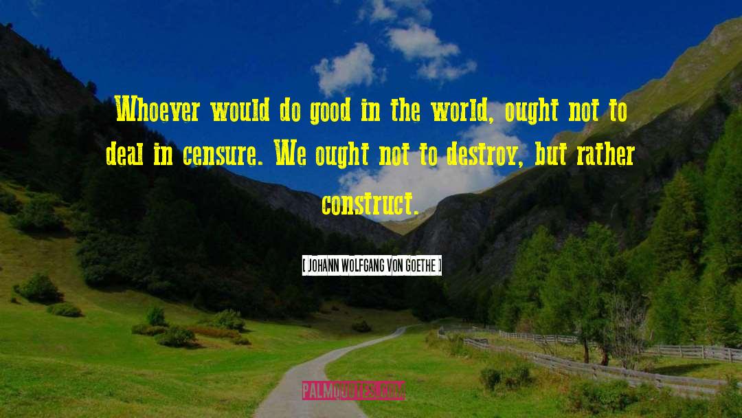 Censure quotes by Johann Wolfgang Von Goethe