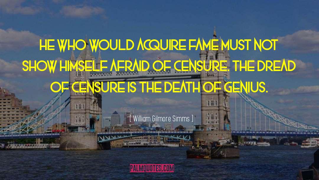 Censure quotes by William Gilmore Simms