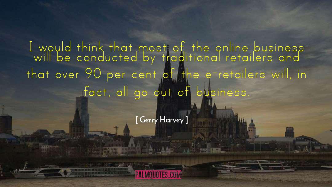 Cent quotes by Gerry Harvey