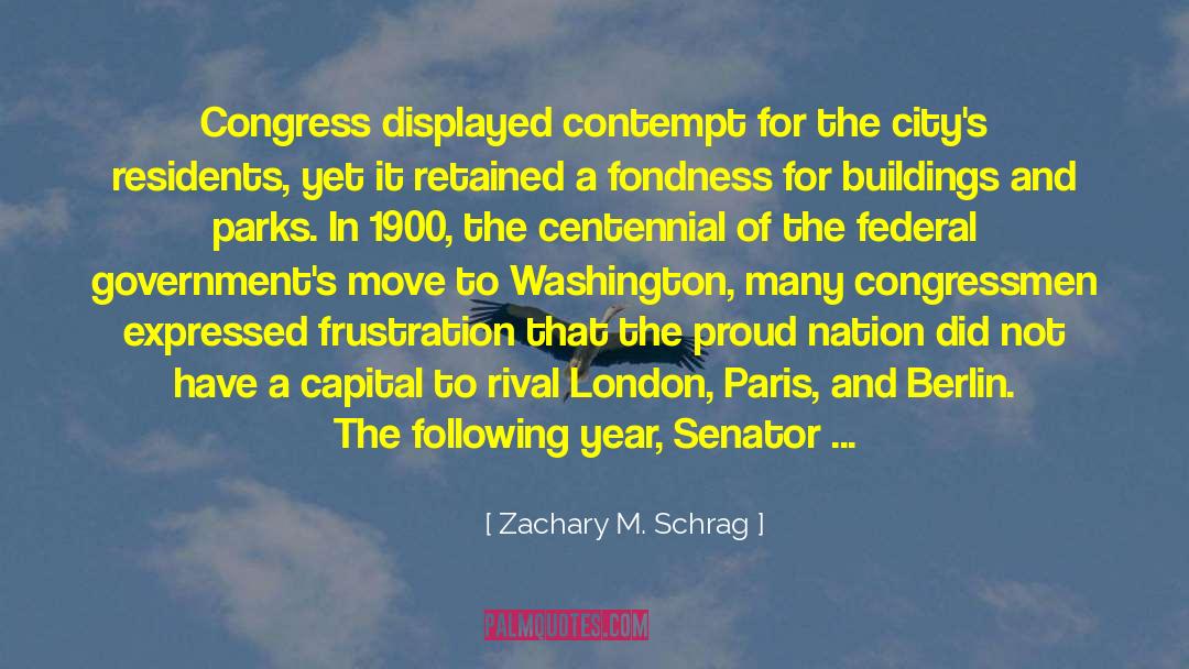 Centennial quotes by Zachary M. Schrag
