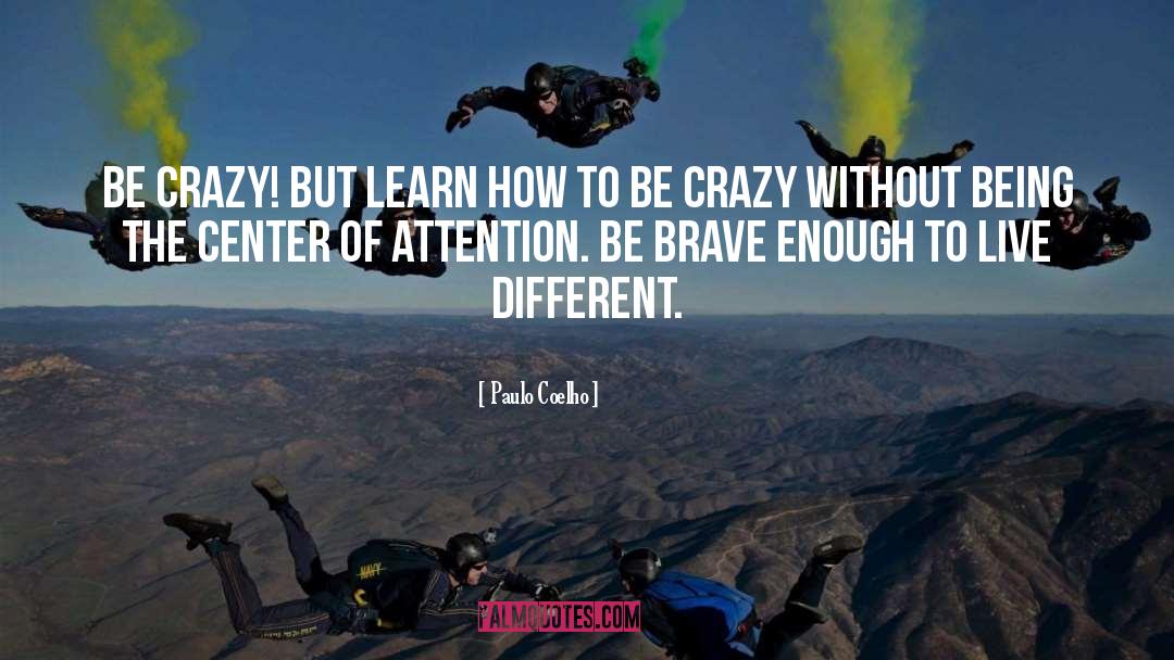 Center Of Attention quotes by Paulo Coelho