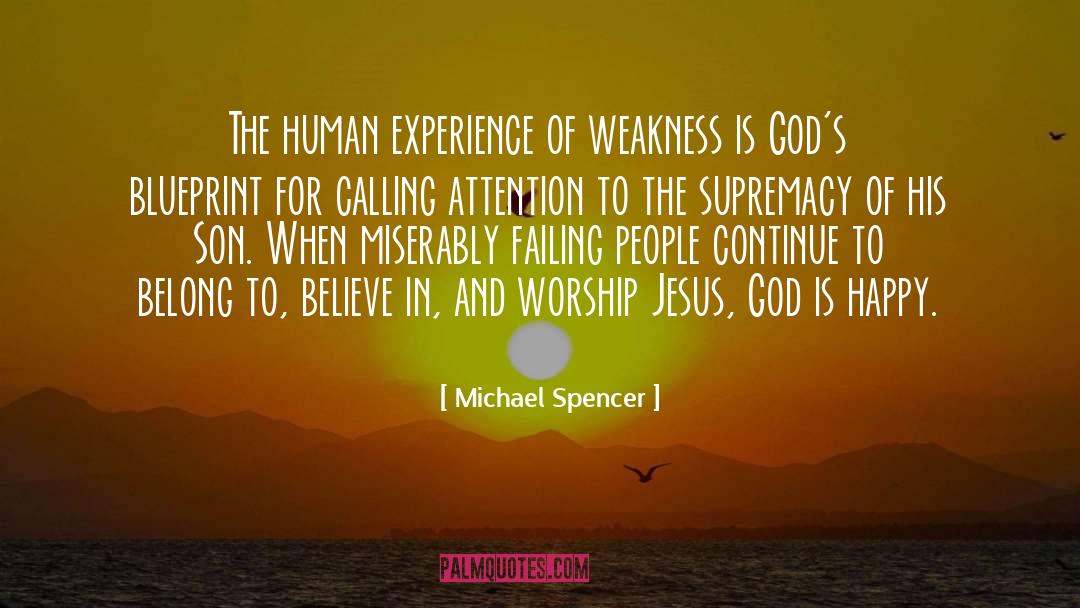 Center Of Attention quotes by Michael Spencer