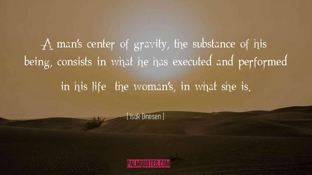 Center Of Gravity quotes by Isak Dinesen