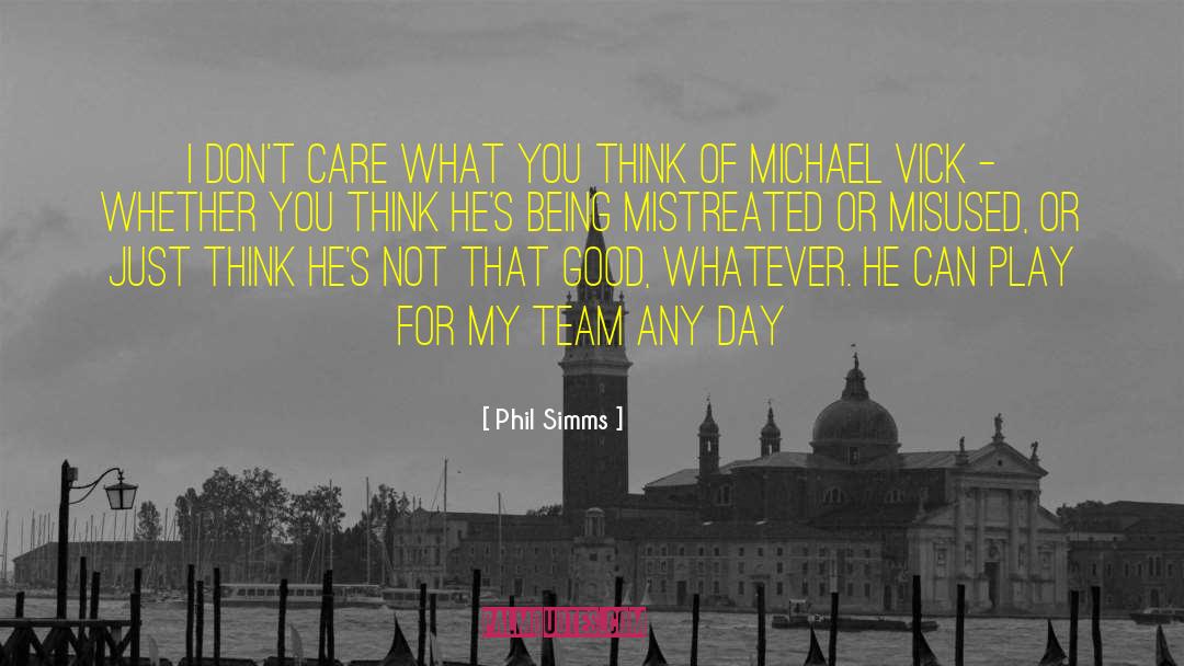 Center Of My Being quotes by Phil Simms
