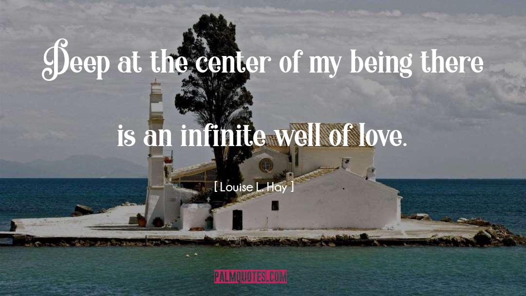 Center Of My Being quotes by Louise L. Hay